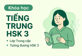 Lớp Nâng Cao (tương đương HSK 3)