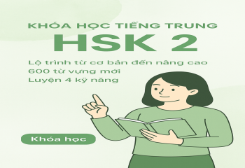 Lớp Sơ Cấp (tương đương HSK 2)